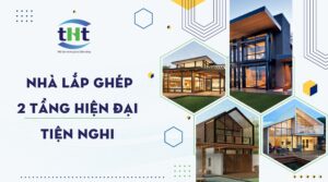 Nhà lắp ghép hiện đại, tiện nghi cho không gian sống